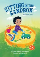 Sitting in the Sandbox: A Rhyming Book 0999308904 Book Cover
