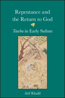 Repentance and the Return to God: Tawba in Early Sufism 1438469128 Book Cover