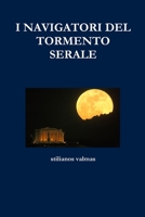 I NAVIGATORI DEL TORMENTO SERALE 1326879529 Book Cover