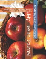 My Health Journal : Large Six-Month Fitness and Nutrition Tracker 1720293627 Book Cover
