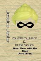 You Be My Hero & I'll Be Yours 1975768329 Book Cover