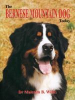 The Bernese Mountain Dog Today (Book of the Breed S) 1582450382 Book Cover