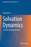 Solvation Dynamics: A Notion of Charge Injection (Springer Series in Chemical Physics, 121) 9811384436 Book Cover