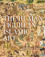The Human Figure in Islamic Art 8792949967 Book Cover