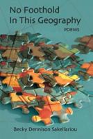 No Foothold in This Geography 1421837749 Book Cover