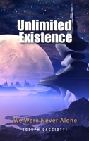 Unlimited Existence: We Were Never Alone 1956074759 Book Cover