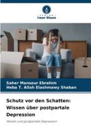 Schutz vor den Schatten: Wissen über postpartale Depression 6209360211 Book Cover