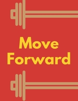 Move Forward: 47 Week Workout and Diet Journal Red Motivational Workout/Fitness and/or Nutrition Journal/Planners 100 Pages Happy Planner Wellness Journal Diet and Exercise Journal Food and Exercise J 1660628806 Book Cover