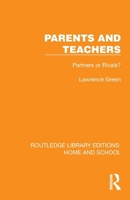 Parents and Teachers: Partners or Rivals? (Routledge Library Editions: Home and School) 1041075693 Book Cover