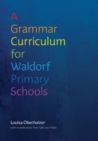 A Grammar Curriculum for Waldorf Primary Schools 1037009274 Book Cover