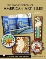 The Encyclopedia of American Art Tiles: Region 6 Southern California (Schiffer Book for Collectors (Hardcover)) 0764322303 Book Cover