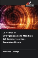 La ricerca di un'Organizzazione Mondiale del Commercio etica - Seconda edizione 6209644570 Book Cover