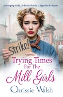 Trying Times for the Mill Girls 1806561050 Book Cover