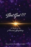 But God!!!: A Tribute to Amarah Singletary. 1662843216 Book Cover