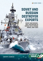 Soviet and Russian-Built Destroyers in Service with Foreign Navies, 1904-2023 Volume 1: 1904 to the 1930s 1804515582 Book Cover