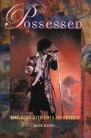 Possessed: The Rise and Fall of Prince 0823077489 Book Cover