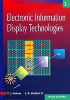 Electronic Information Display Technologies (World Scientific Series on Information Display, 3) 9810213018 Book Cover