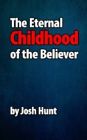 The Eternal Childhood of the Believer B0F74QFFM6 Book Cover
