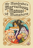 Mr Mandrake's Marvellous manual of Monsters 1916968945 Book Cover