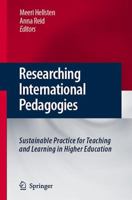 Researching International Pedagogies: Sustainable Practice for Teaching and Learning in Higher Education 9048180082 Book Cover