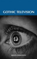 Gothic Television 0719071496 Book Cover