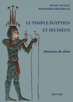 Le temple égyptien et ses dieux: Philae - Kom Ombo - Edfou - Esna - Dendara. Itinéraire du divin 9042935332 Book Cover