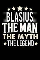 Notizbuch: Blasius The Man The Myth The Legend (120 gepunktete Seiten als u.a. Tagebuch, Reisetagebuch oder Projektplaner für Vater, Ehemann, Freund, Kumpel, Bruder, Onkel und mehr) (German Edition) 1697051979 Book Cover
