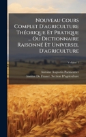 Nouveau Cours Complet D'agriculture ThÃ(c)orique Et Pratique ... Ou Dictionnaire RaisonnÃ(c) Et Universel D'agriculture 102386973X Book Cover