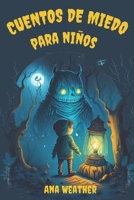 Cuentos de Miedo Para Niños: Historias de Misterio y Suspense Con Final Feliz B0BVC8VSLF Book Cover