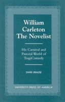 William Carleton the Novelist 0761816577 Book Cover