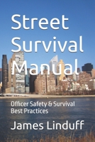 Street Survival Manual: Officer Safety & Survival Best Practices B0GW7DCGXC Book Cover