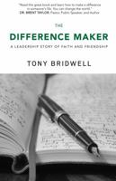 The Difference Maker: A Leadership Story of Faith and Friendship 0999584030 Book Cover