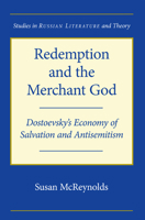 Redemption and the Merchant of God: Dostoevsky's Economy of Salvation and Antisemitism (SRLT) 0810124394 Book Cover