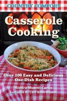 Casserole Cooking: Country Comfort: Over 100 Easy and Delicious One-Dish Recipes 1578264049 Book Cover