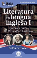 GuíaBurros: Literatura en lengua inglesa I: Quién es quién. De Beowulf a Thakeray (Spanish Edition) 8419731390 Book Cover