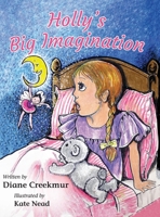 Holly's Big Imagination 0578496585 Book Cover