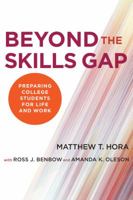 Beyond the Skills Gap: Preparing College Students for Life and Work 1612509878 Book Cover