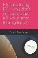 Manufacturing ERP - why don't companies get full value from their systems? B0F42DMHM1 Book Cover