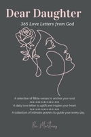 Dear Daughter: 365 Love Letters from God: — Your Daily Guide to Faith, Hope, and Inspiration B0FMNKLFHM Book Cover