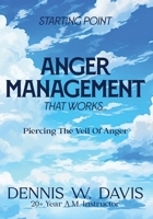 ANGER MANAGEMENT That Works: Piercing The Veil Of Anger B0GV4ZSG9S Book Cover