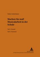 Machen Sie Mal!- Musicalarbeit in Der Schule: 1. Teil: Textteil- 2. Teil: Notenteil 3631362420 Book Cover