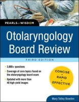 Otolaryngology Board Review: Pearls of Wisdom, Third Edition 0071769684 Book Cover