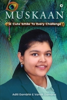 Muskaan: A Cute Smile to Every Challenge 1638865175 Book Cover