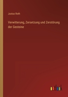 Verwitterung, Zersetzung Und Zerstorung Der Gesteine 3846021709 Book Cover