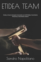 ETIDEA TEAM: Únete y Crea la Anarquía Consciente con Sofi Etidea: Crecimiento Personal y Crecimiento Interior (Sofi and Etidea: Personal Growth, ... Persönliche Entwicklung) (Spanish Edition) B0FJ6XFMVQ Book Cover