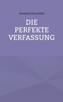 Die Perfekte Verfassung 3738655646 Book Cover