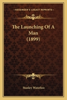 The Launching of a Man 3337164048 Book Cover