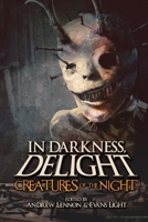 In Darkness, Delight: Creatures of the Night (Volume 2) 1074627660 Book Cover