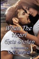 When the Heart Gets Stolen 1530623987 Book Cover