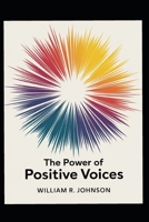 The Power of Positive Voices B0GRR8PV6G Book Cover